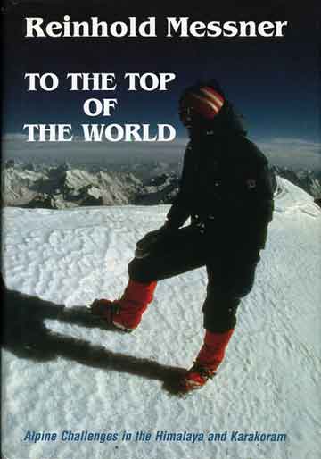 Gasherbrum I book - To The Top Of The World - cover Reinhold Messner on K2 Summit July 12, 1979